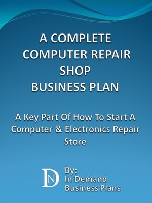 cover image of A Complete Computer Repair Shop Business Plan